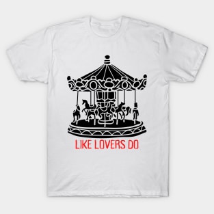 like lovers do T-Shirt